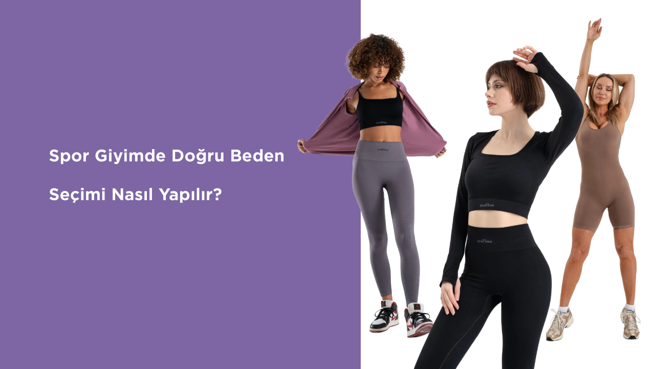 Spor Giyimde Doğru Beden Seçimi Nasıl Yapılır?